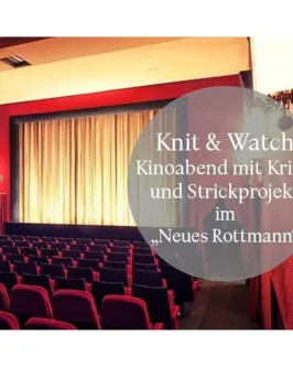 <span class="art-title">Knit & Watch</span> <span class="art-subtitle">Kinoabend mit Krimi und Strickprojekt im ‚Neues Rottmann‘ am 14.10.2026</span>